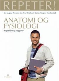 Anatomi og fysiologi; repetisjon og oppgaver