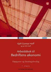 Økonomi arbeidsbok for bedrifter med oppgaver og løsningsforslag, utgitt av Universitetsforlaget, viser arbeidsbok med økonomiark og oppgaver.