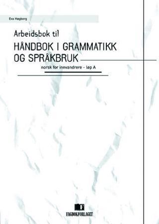 Arbeidsbok til håndbok i grammatikk og språkbruk; norsk for innvandrere - l…