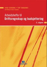 Arbeidshefte til Driftsregnskap og budsjettering: økonomi- og virksomhetssty…