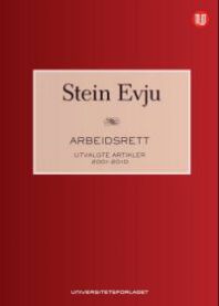Arbeidsrett: utvalgte artikler 2001-2010