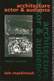 Architecture, Actor, and Audience