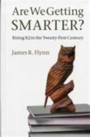 Are We Getting Smarter?: Rising IQ in the Twenty-First Century