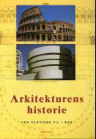 Arkitekturens historie: fra oldtiden til i dag