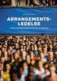 Arrangementsledelse : initiativ, planlegging, gjennomføring og evaluering