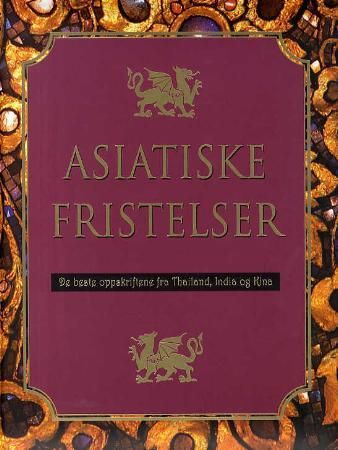 Asiatiske fristelser: de beste oppskriftene fra Thailand, India og Kina