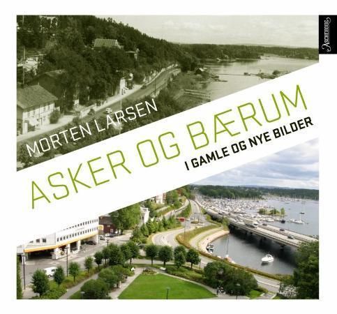 Asker og Bærum i gamle og nye bilder