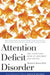 Attention Deficit Disorder: The Unfocused Mind in Children And Adults