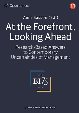 At the Forefront, Looking ahead: Research-Based Answers to Contemporary Uncertainties of Management