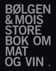 Bølgen & Mois store bok om mat og vin