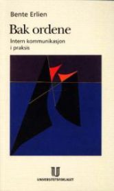 Bak ordene: internkommunikasjon i praksis