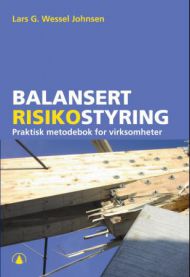Balansert risikostyring: praktisk metodebok for virksomheter