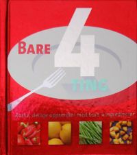 Bare 4 ting : raske, deilige oppskrifter med bare 4 ingredienser