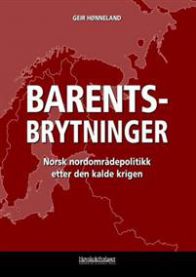 Barentsbrytninger: norsk nordområdepolitikk etter den kalde krigen