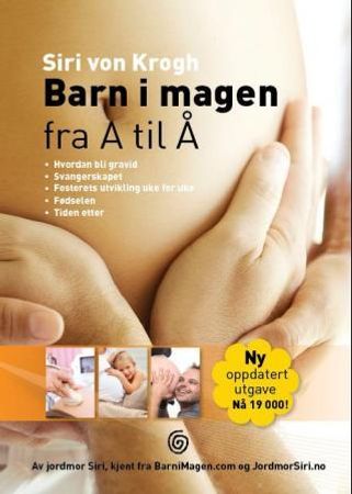 Barn i magen fra A til Å: hvordan bli gravid, svangerskapet, fosterets utvik…