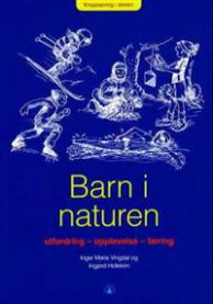 Barn i naturen: utfordringer - opplevelse - læring