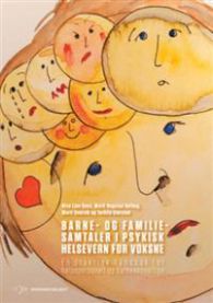 Barne- og familiesamtaler i psykisk helsevern for voksne : en praktisk håndb…