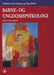 Barne- og ungdomspsykologi: spørsmål og oppgaver