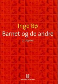 Bilde av boken "Barnet og de andre: nettverk som pedagogisk og sosial ressurs" av Universitetsforlaget, pedagogikk.