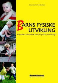 Barns fysiske utvikling: hvordan stimulere barns fysiske utvikling?