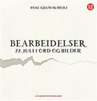 Bearbeidelser: 22. juli i ord og bilder