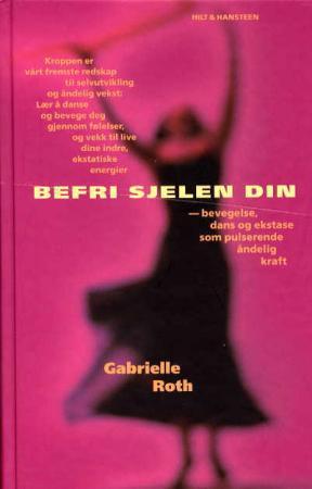 Befri sjelen din: bevegelse, dans og ekstase som pulserende åndelig kraft