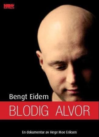 Bengt Eidem; blodig alvor