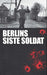 Berlins siste soldat