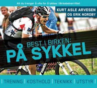 Best i Birken: på sykkel : trening, kosthold, teknikk, utstyr