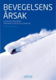 Bevegelsens årsak: elementær innføring i mekanikk og bevegelsesanalyse