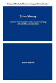 Bitter Money: Cultural Economy and Some African Meanings of Forbidden Commodi…