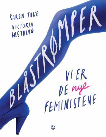 Blåstrømper: vi er de nye feministene