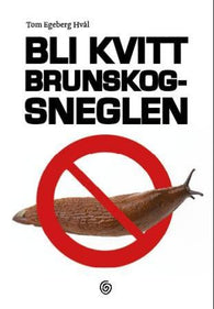 Bli kvitt brunskogsneglen