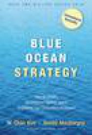 Blue Ocean Strategy: How to Create Uncontested Market Space and Make Competit…