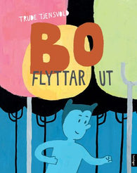 Bo flyttar ut