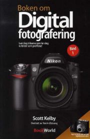 Boken om digital fotografering: lær deg triksene som lar deg ta bilder som proffene!