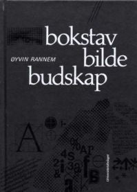 Bokstav, bilde og budskap; en lærebok i typografi