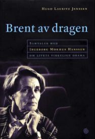 Brent av dragen: samtaler med Ingeborg Moræus Hanssen om livets virkelige drama