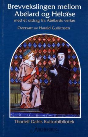 Brevvekslingen mellom Abélard og Héloïse - med et utdrag fra Abélards verker