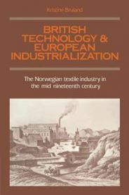 British Technology and European Industrialization: The Norwegian Textile Indu…