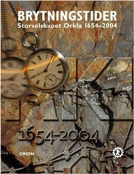 Brytningstider: storselskapet Orkla 1654-2004