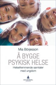 Bilde av bokomslag for "Å bygge psykisk helse" fra Gyldendal, med fokus på helsefremmende samtaler med ungdom.