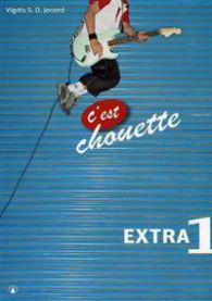 Skolebok fra Gyldendal, "C'est chouette 1 Extra", med fargerikt omslag og skolerelaterte illustrasjoner.