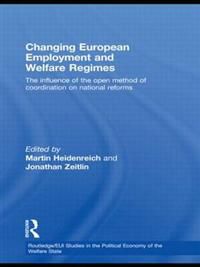 Changing European Employment and Welfare Regimes: The Influence of the Open Method of Coordination on National Reforms