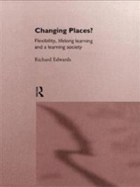 Bilde av boken "Changing Places" av Routledge, fokus på pedagogikk, fleksibilitet, livslang læring og læringssosialt samfunn.