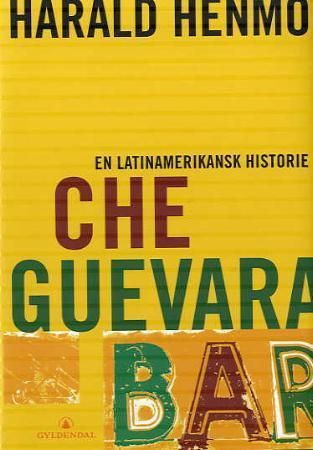 Che Guevara bar: en latinamerikansk historie