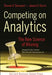 Competing on analytics: the new science of winning