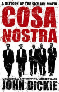 Cosa Nostra: A History of the Sicilian Mafia