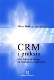 Bilde av boken "CRM i praksis" fra Universitetsforlaget, fokus på dialog- og relasjonsmarkedsføring, viser bokomslag med tittel og design.