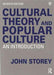 Cultural Theory and Popular Culture: An Introduction